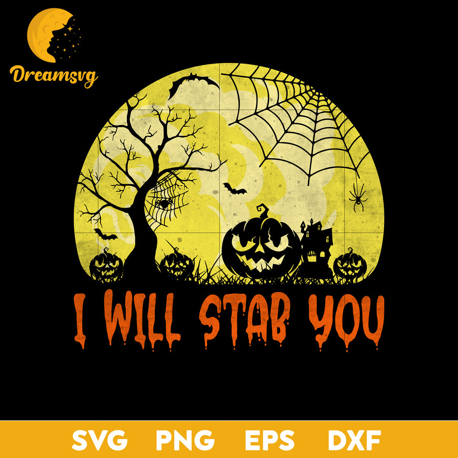 I will stab you svg, Halloween svg, png, dxf, eps digital file.