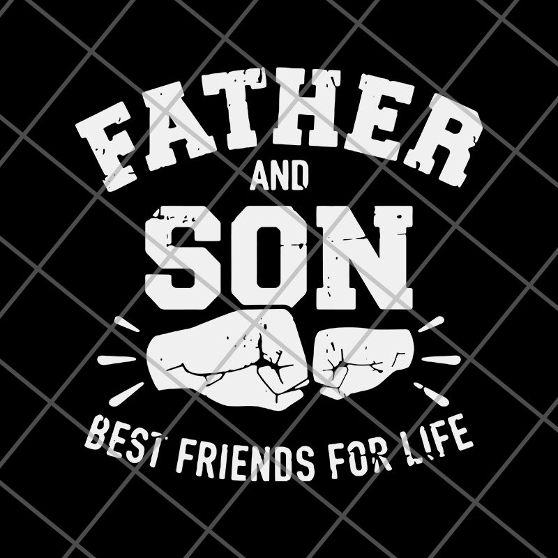 Father and Son Best Friends For Life svg, png, dxf, eps digital file FTD29052110