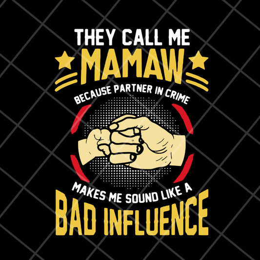 They call me mamaw svg, Mother's day svg, eps, png, dxf digital file MTD05042104