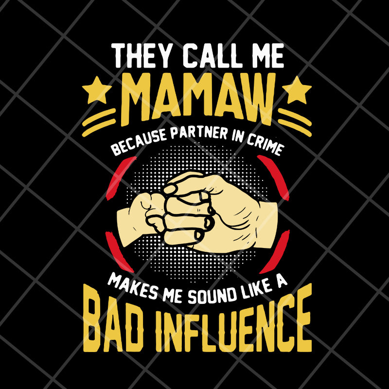 They call me mamaw svg, Mother's day svg, eps, png, dxf digital file MTD05042104