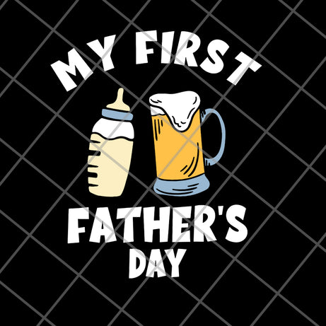 My First Fathers Day svg, png, dxf, eps digital file FTD05062112