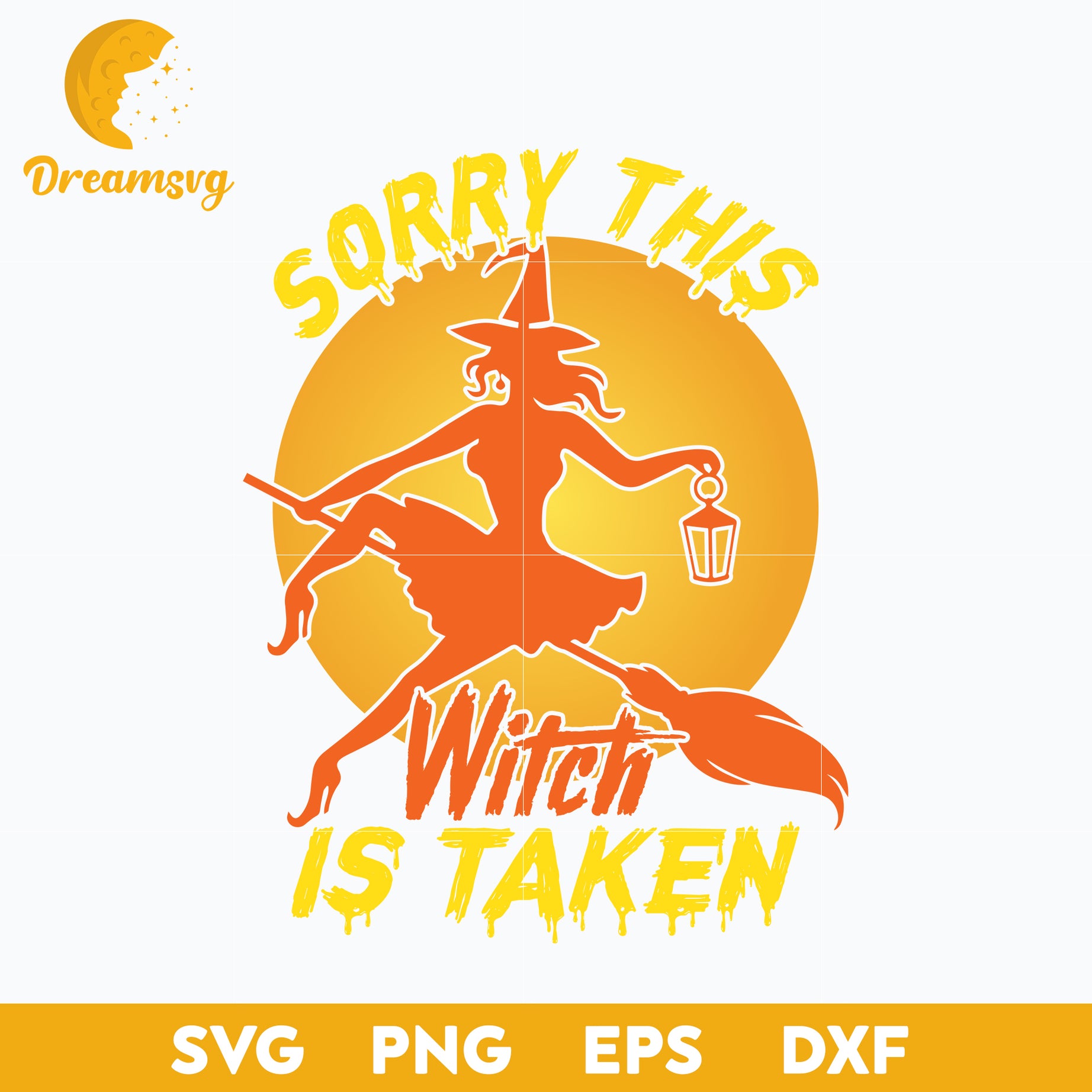 Sorry This Witch Is Taken svg, Halloween svg, png, dxf, eps digital file.