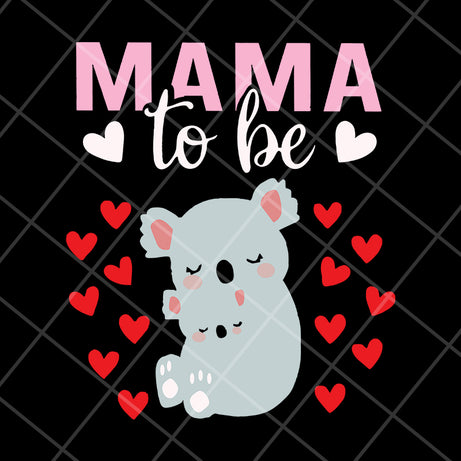 mama to be svg, Mother's day svg, eps, png, dxf digital file MTD13042101