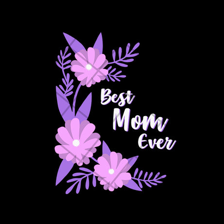 Best mom ever svg, Mother's day svg, eps, png, dxf digital file MTD02042112