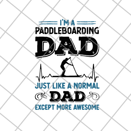 Mens awesome paddleboarding dad paddle boarding svg, png, dxf, eps digital file FTD02062118