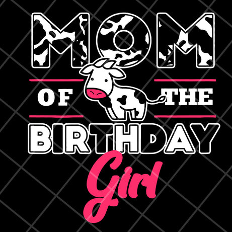 Mom of the birthday girl svg, Mother's day svg, eps, png, dxf digital file MTD15042119