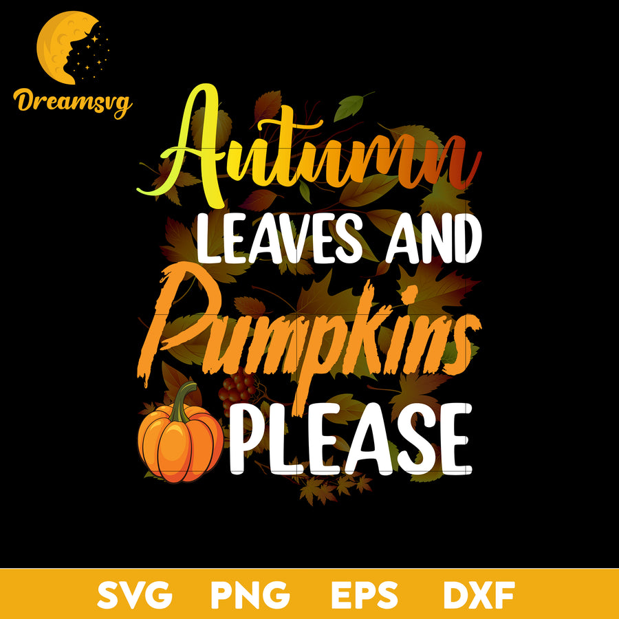 Autumn Leaves And Pumpkins Please svg