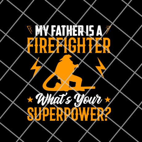 My Father Is A Firefighter svg, png, dxf, eps digital file FTD11052105