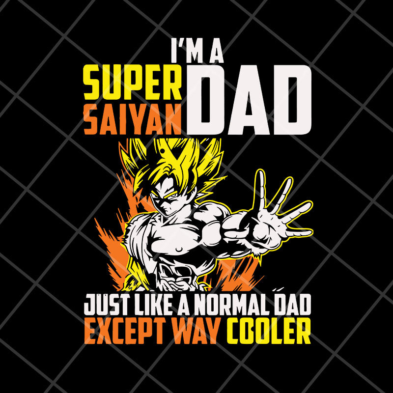 i'm a super saiyan dad svg, png, dxf, eps digital file FTD06052120