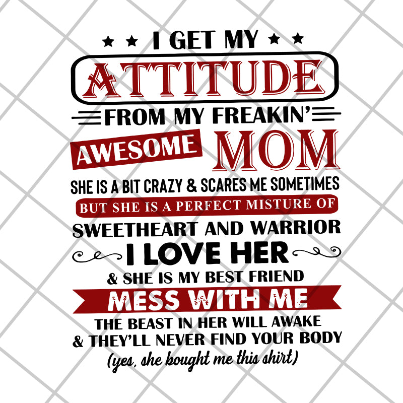 i get my attitude from my freakin svg, Mother's day svg, eps, png, dxf digital file MTD10042115