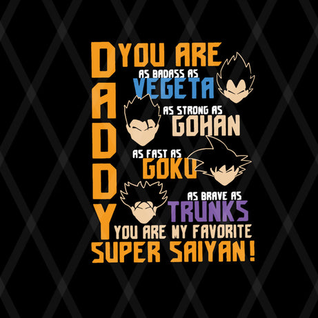 Daddy you are my favorite super saiyan funny dragon manga dad father’s day svg, png, dxf, eps digital file FTD08062109