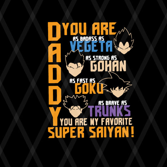 Daddy you are my favorite super saiyan funny dragon manga dad father’s day svg, png, dxf, eps digital file FTD08062109