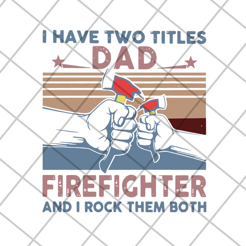 i have two titles dad svg, png, dxf, eps digital file FTD15052110