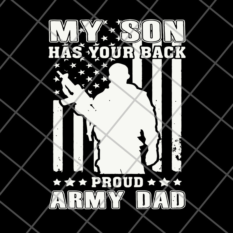 My son has your back proud army dad svg, png, dxf, eps digital file FTD04062101