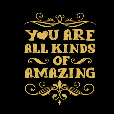 You are all kinds of amazing svg, Mother's day svg, eps, png, dxf digital file MTD03042102