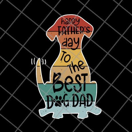 The best dog dad svg, png, dxf, eps digital file FTD10062126