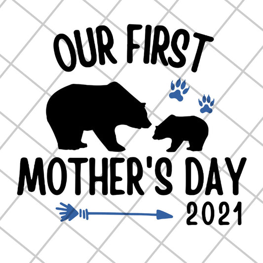 Our first mothers day 2021 svg, Mother's day svg, eps, png, dxf digital file MTD22042114