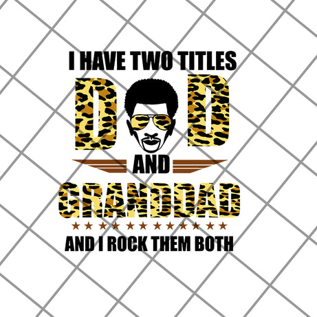  i have two titles dad svg, png, dxf, eps digital file FTD19052111