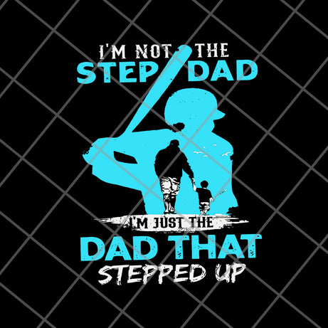 Im Not The Step Dad svg, png, dxf, eps digital file FTD27052106