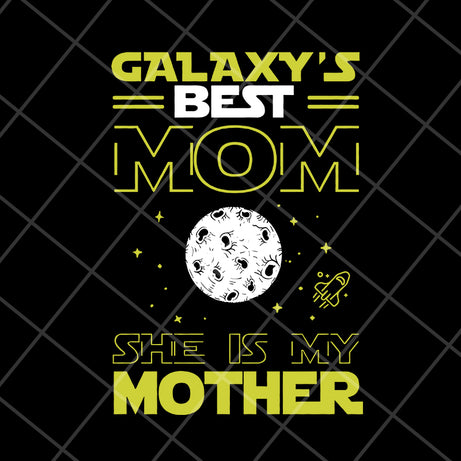 Galaxy's best mom svg, Mother's day svg, eps, png, dxf digital file MTD04042119