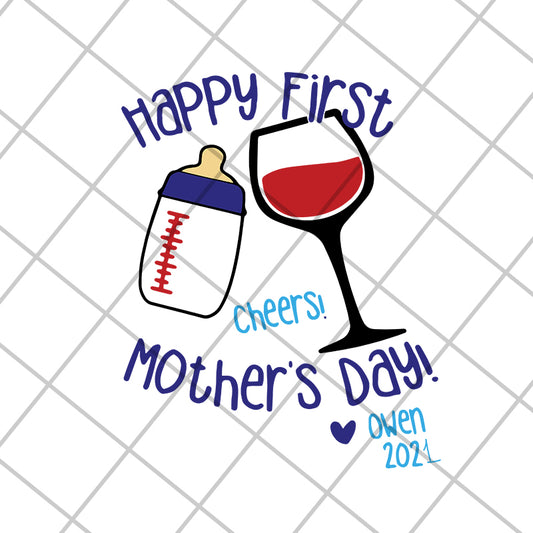 Happy first cheers mother's day svg, Mother's day svg, eps, png, dxf digital file MTD16042117