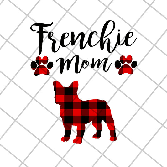 Frenchie mom svg, Mother's day svg, eps, png, dxf digital file MTD08042109