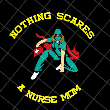 Nurse Mom Nothing svg, Mother's day svg, eps, png, dxf digital file MTD22042120