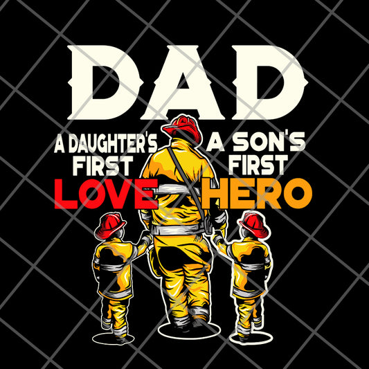 Dad a daughter's a son's first first love hero svg, png, dxf, eps digital file FTD28052105