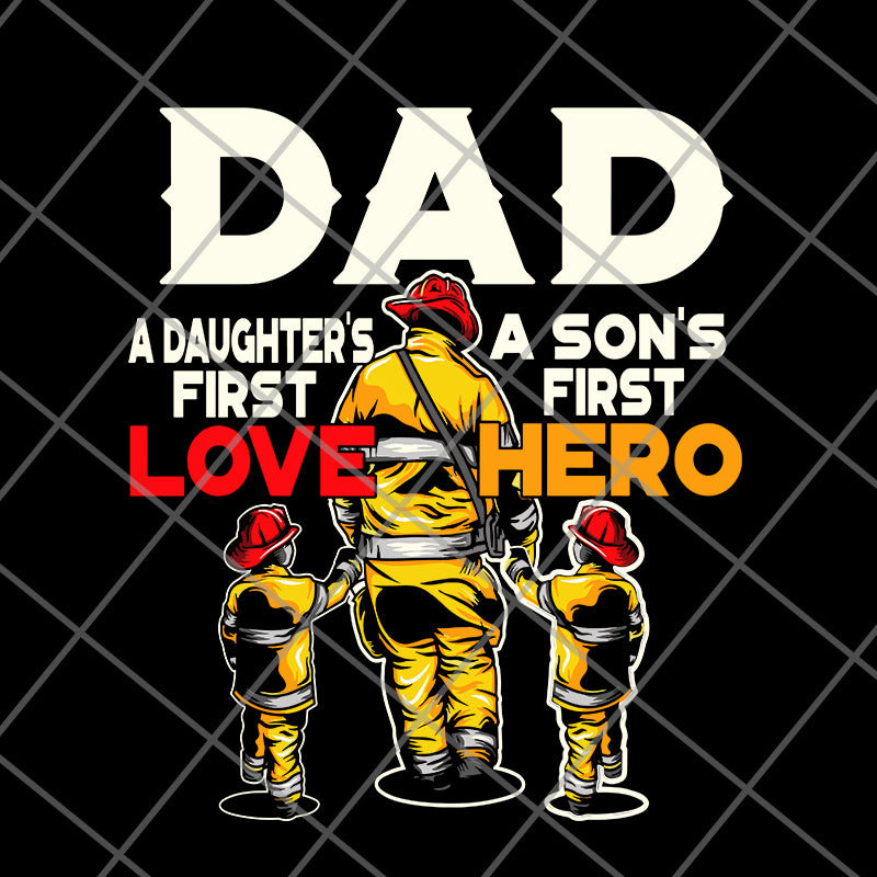 Dad a daughter's a son's first first love hero svg, png, dxf, eps digital file FTD28052105
