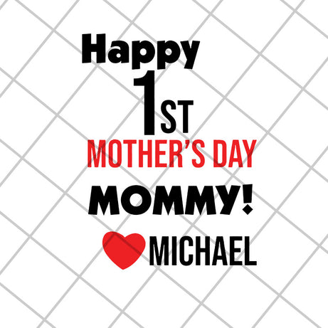 Happy 1st mother's day svg, Mother's day svg, eps, png, dxf digital file MTD27042113