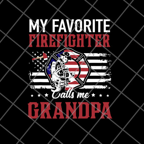 My Favorite Firefighter Calls Me Grandpa American Flag svg, png, dxf, eps digital file FTD05062101