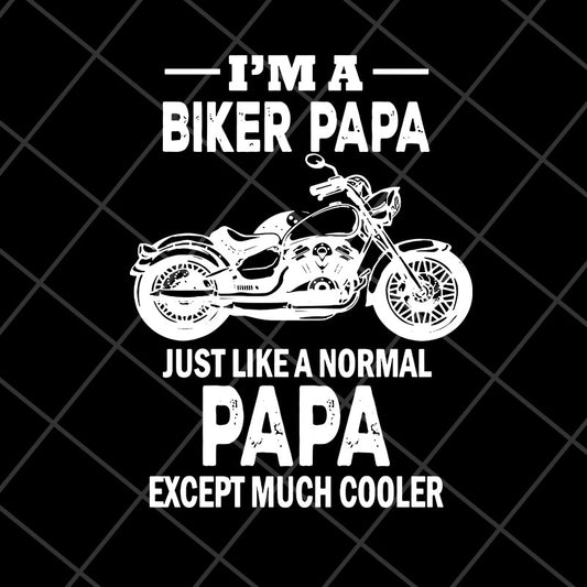 I'm a biker papa svg, Fathers day svg, png, dxf, eps digital file FTD28042111