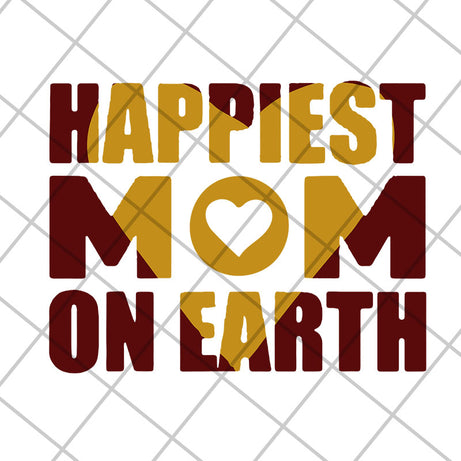 Happiest mom on earth svg, Mother's day svg, eps, png, dxf digital file MTD23042138