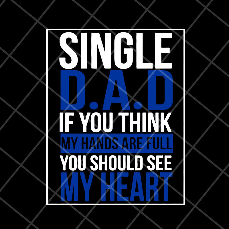 single dad svg, png, dxf, eps digital file FTD10052102