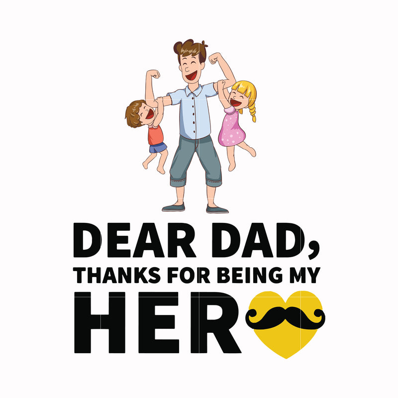 Dear dad, thanks for being my her svg, png, dxf, eps, digital file FTD120