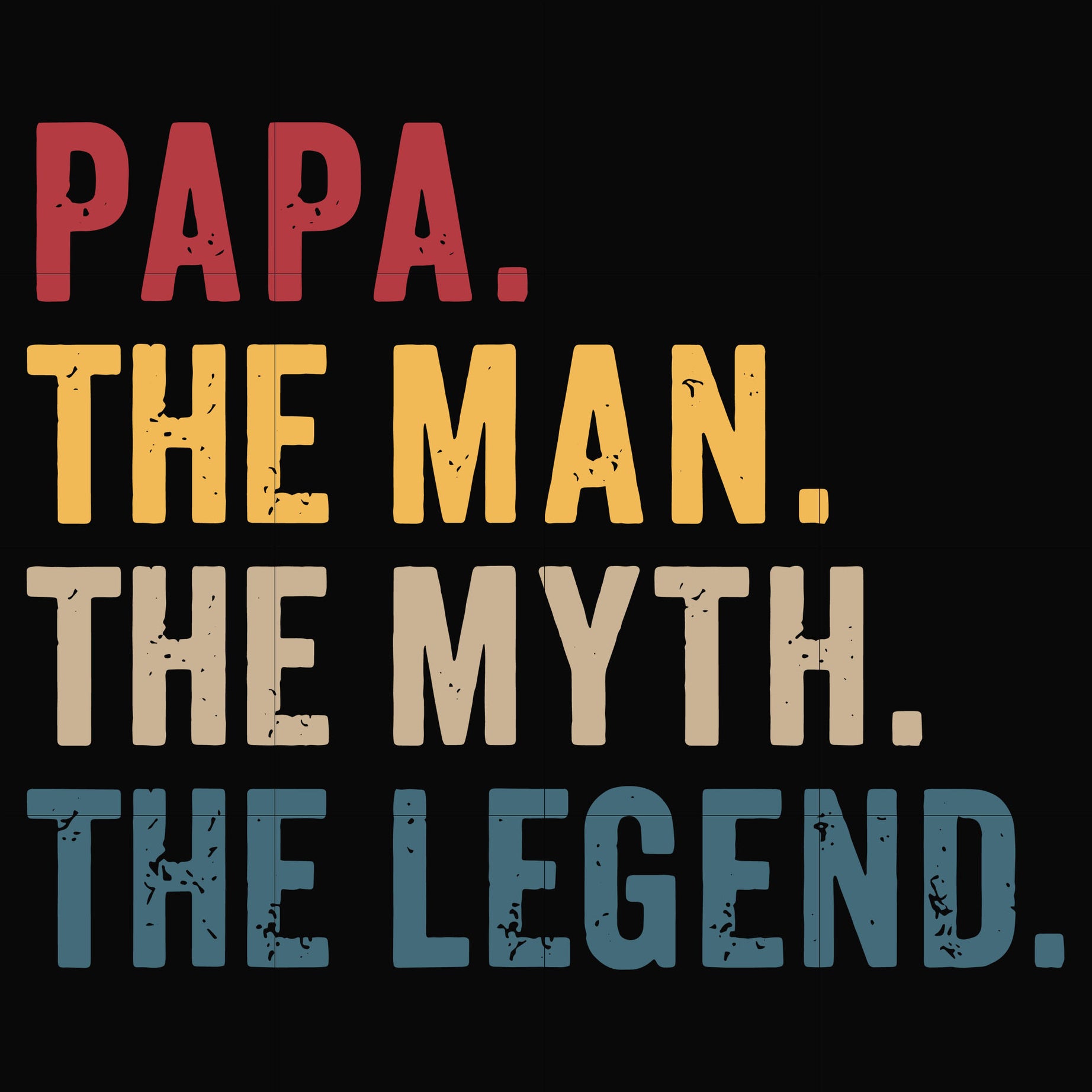 Papa the man, the myth, the legend svg, png, dxf, eps, digital file FTD129