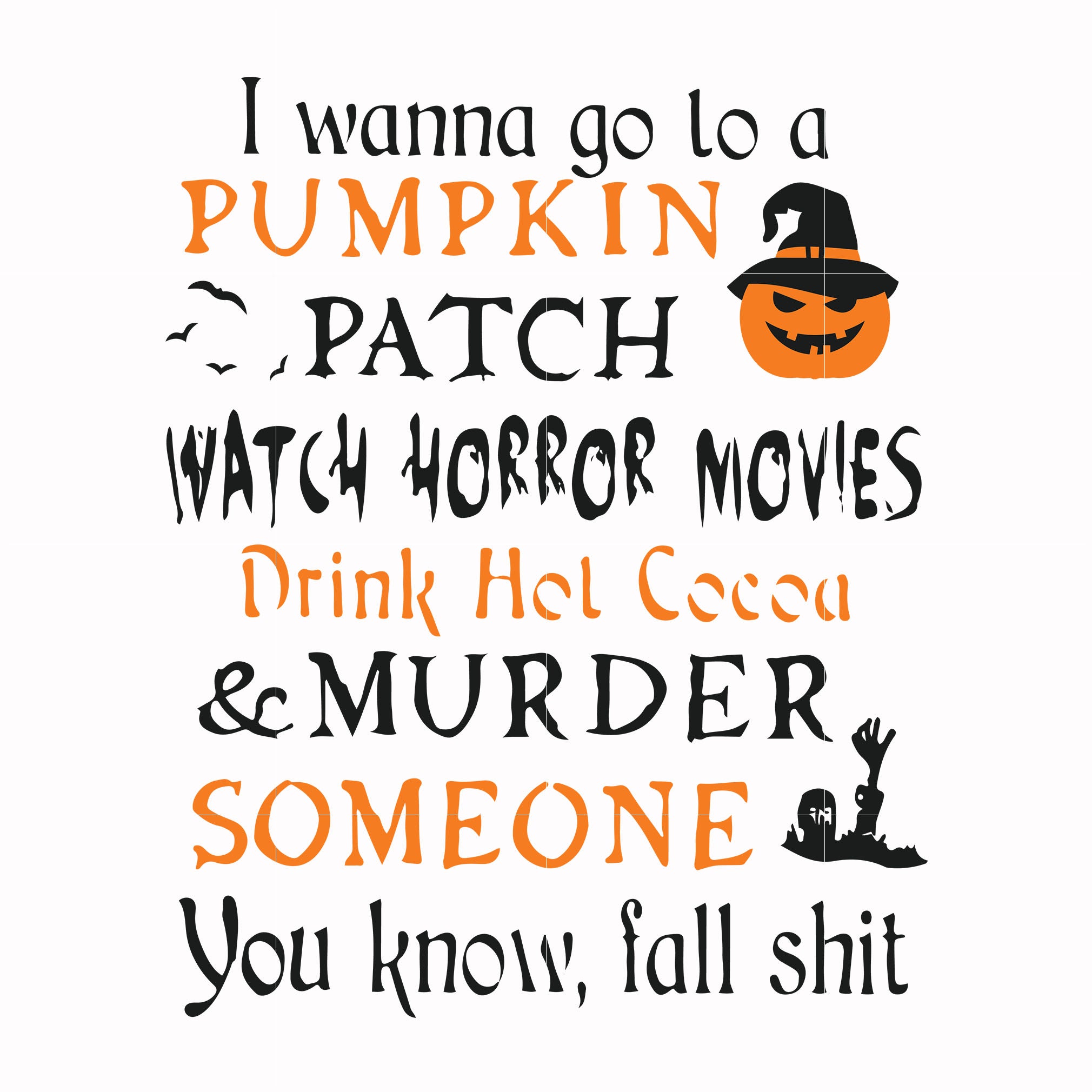 I wanna go to a Pumpkin svg, halloween svg, png, dxf, eps digital file HWL24072033