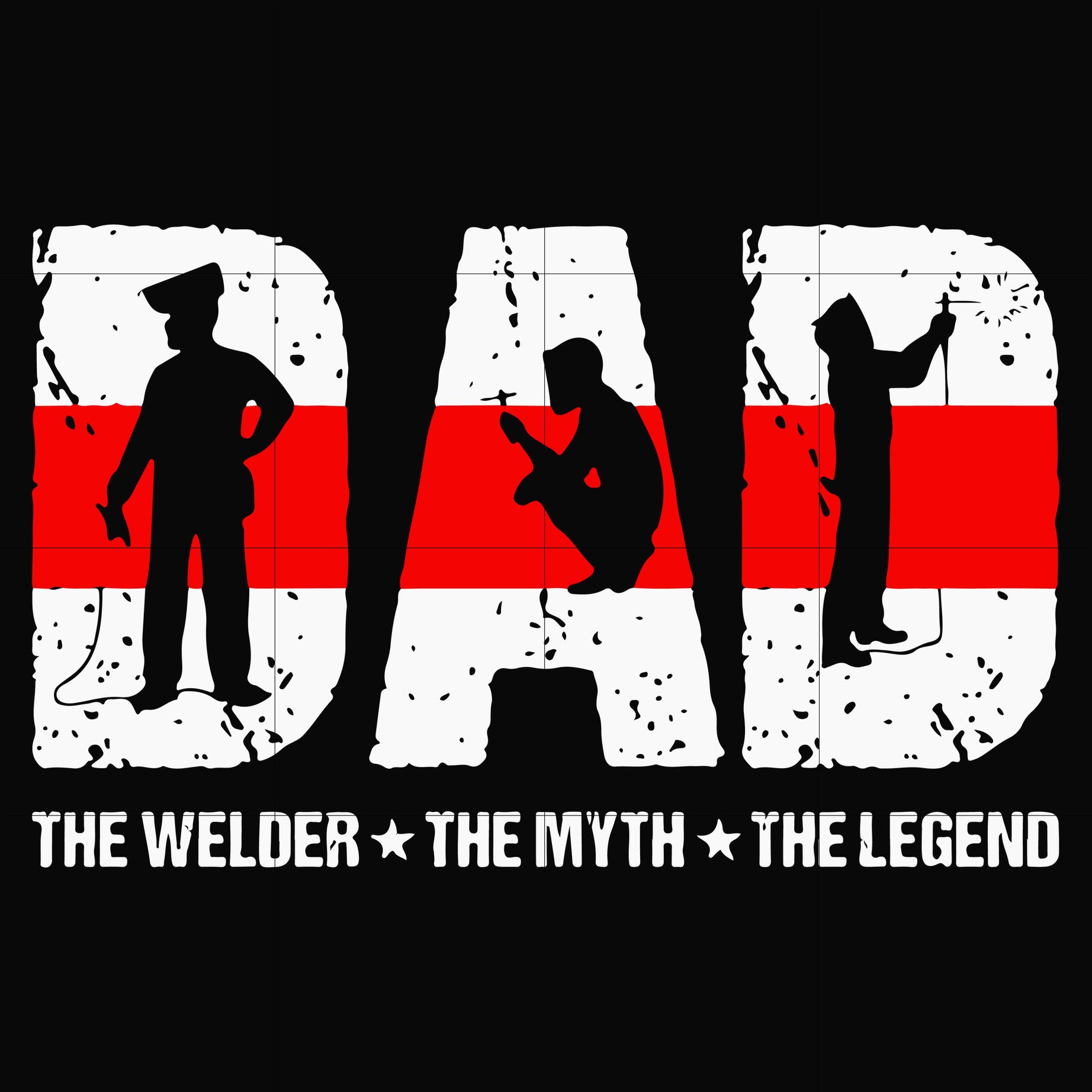 dad the welder the myth the lengend svg, png, dxf, eps, digital file FTD54