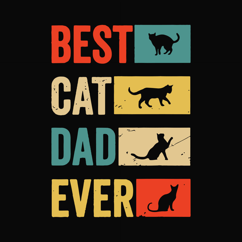 best cat dad ever svg, png, dxf, eps, digital file FTD74