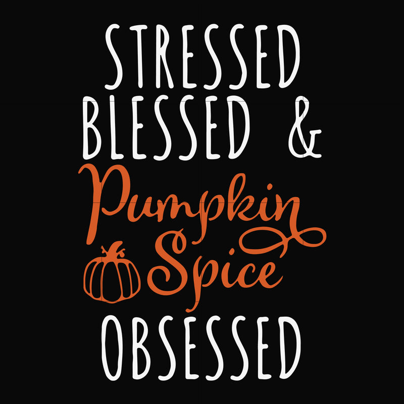 Stressed blessed & Pumpkin spice obsessed svg, halloween svg, png, dxf, eps digital file HWL24072035