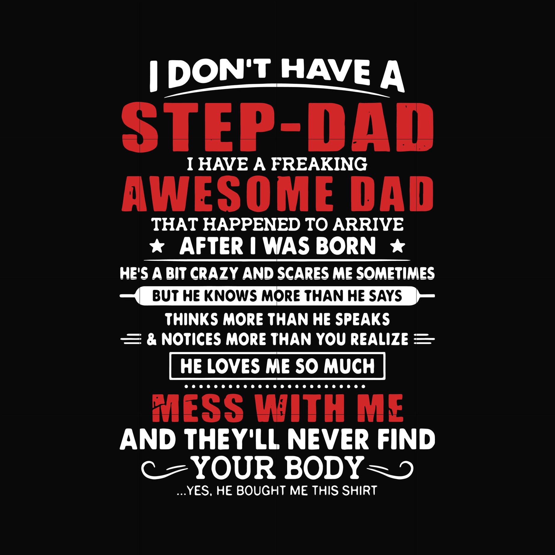 I don't have a step dad I have a freaking awesome dad svg, png, dxf, eps, digital file FTD112
