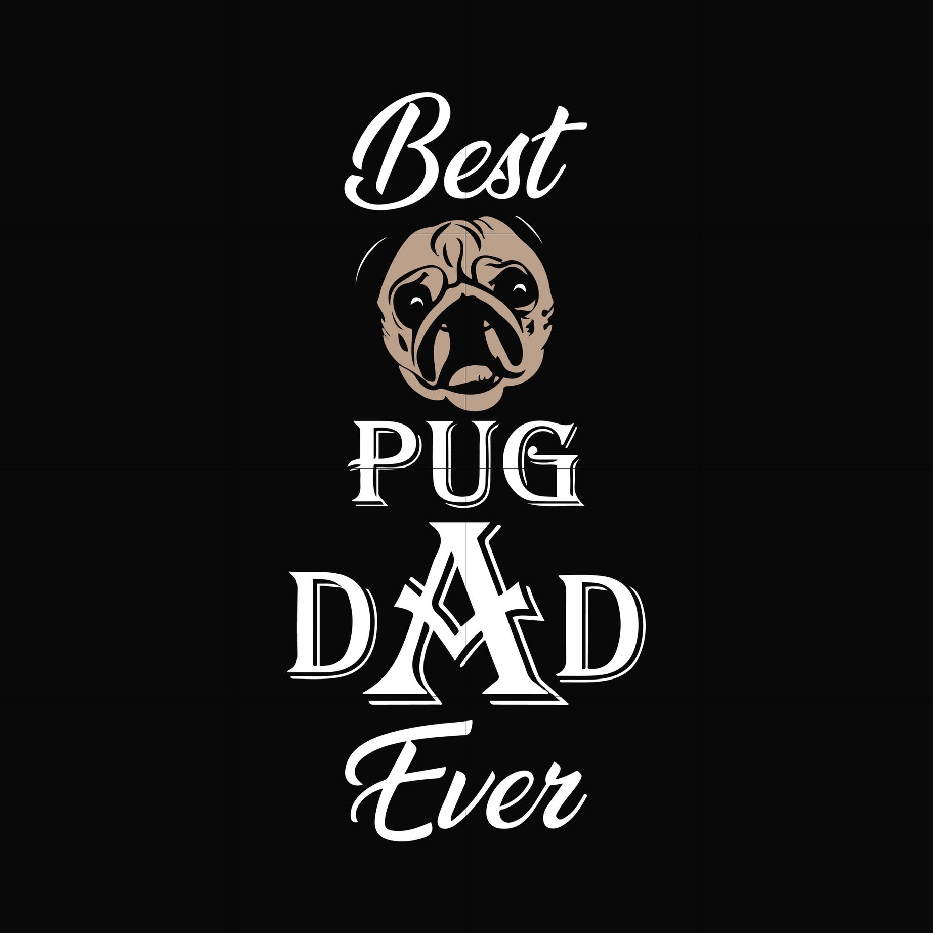 Best pug dad ever svg, png, dxf, eps, digital file FTD127