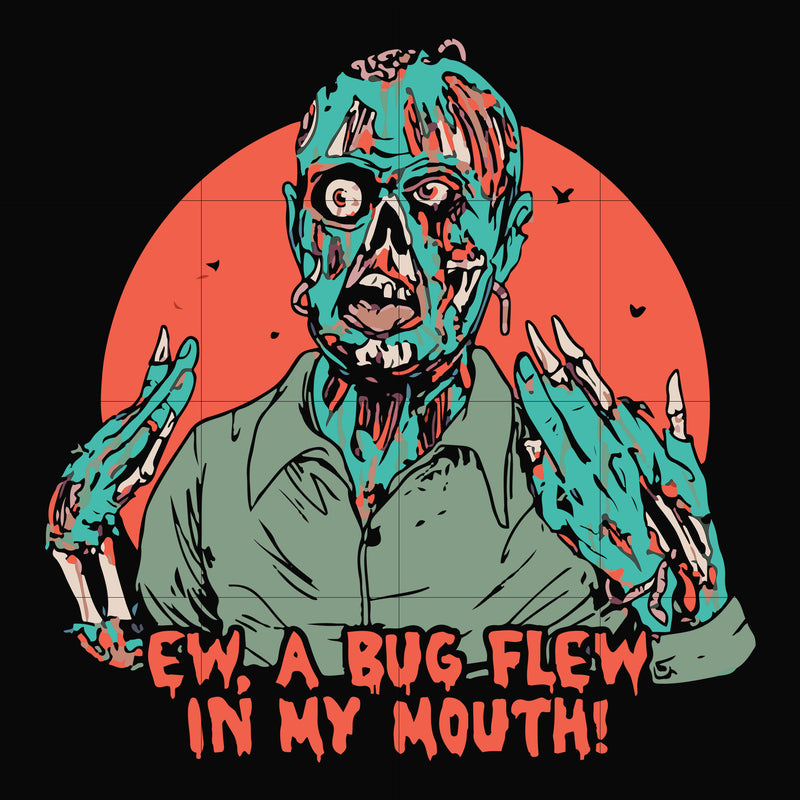 Ew a bug flew in my mouth svg, halloween svg, png, dxf, eps digital file HWL23072048