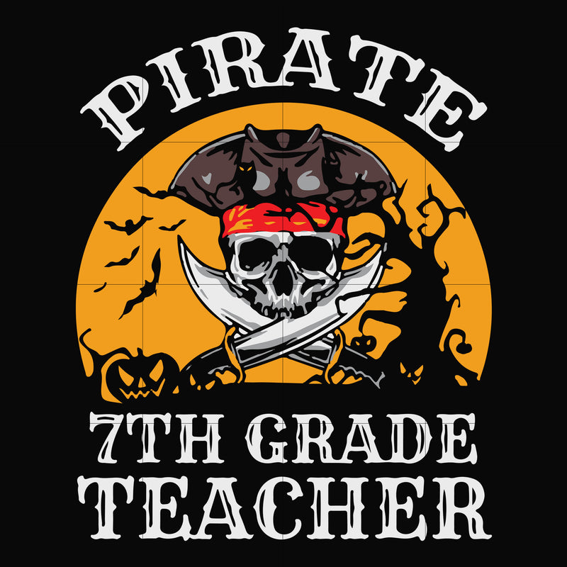 Piarate 7th grade teacher svg, halloween svg, png, dxf, eps digital file HWL25072016