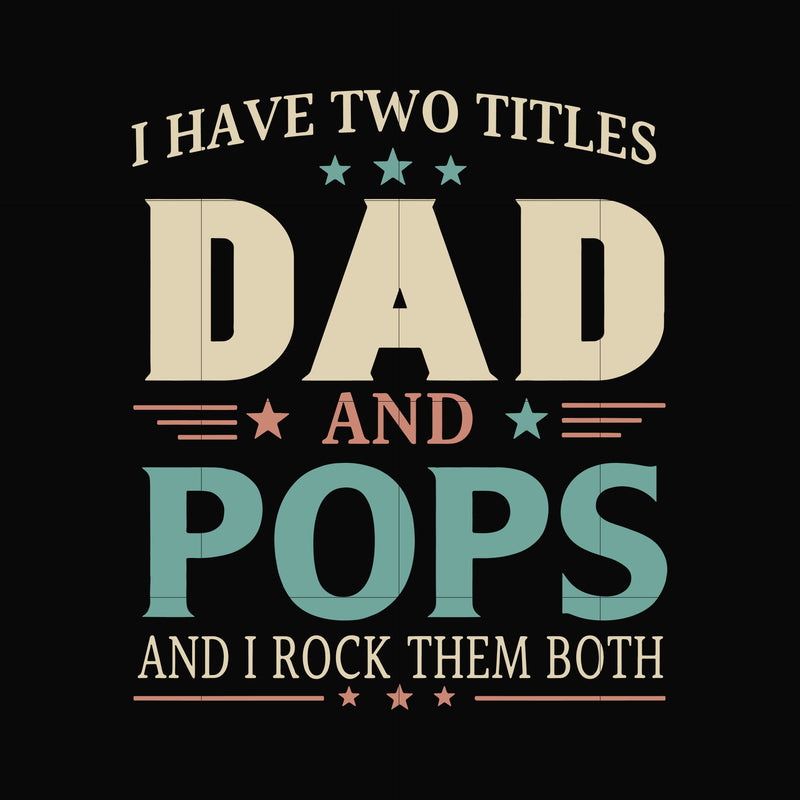 I have two titles Dad and pops svg, png, dxf, eps, digital file FTD39