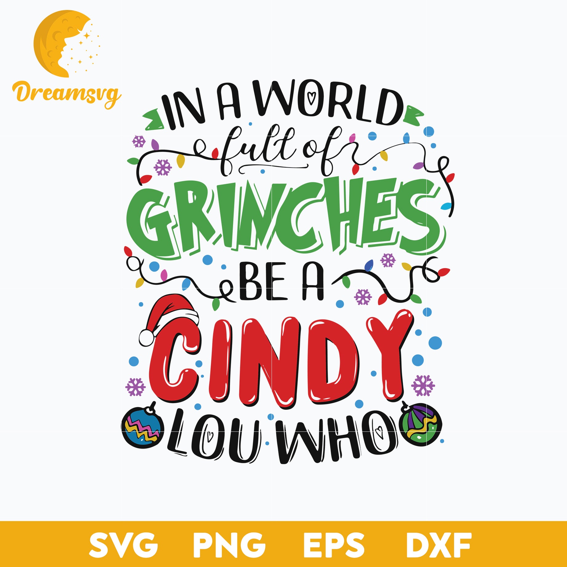 In a World Full of Grinches be a Be A Cindy Lou Who SVG, Christmas SVG