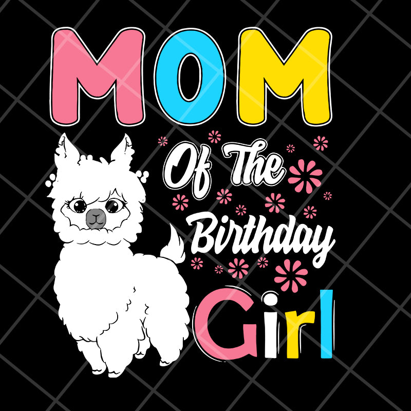 Mom of the brithday svg, Mother's day svg, eps, png, dxf digital file MTD15042127