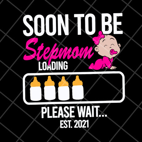 Soon to be stepmom loading svg, Mother's day svg, eps, png, dxf digital file MTD16042140