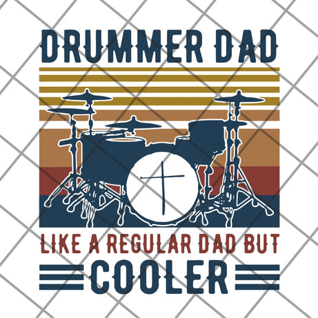  drummer dad like a regular dad but cooler svg, png, dxf, eps digital file FTD14052122