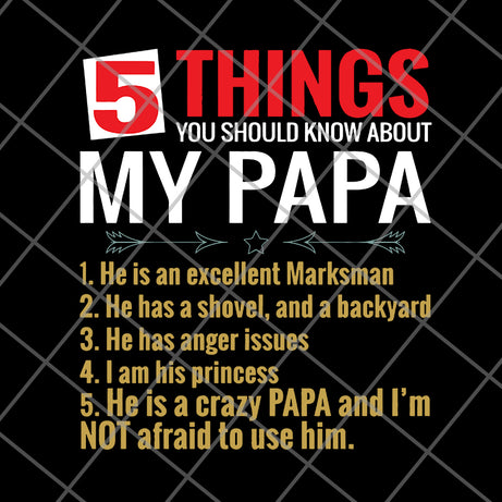 5 things you should know about my papa svg, png, dxf, eps digital file FTD09062101